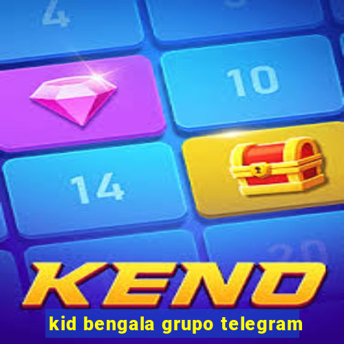 kid bengala grupo telegram